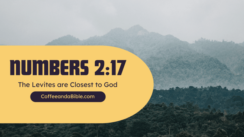 The Levites are Closest to God (Numbers 2:17) - Coffee and a Bible